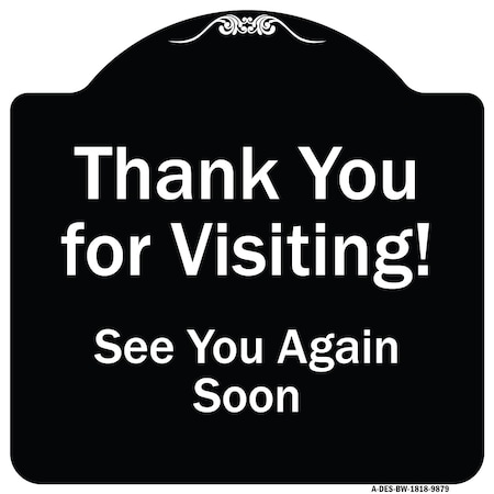 Signmission Designer Series-Thank You For Visiting See You Again Soon Heavy-Gauge Alum, 18" x 18", BW-1818-9879 A-DES-BW-1818-9879